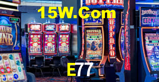 E77,E77 Bet