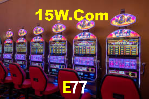 E77,E77 Bet